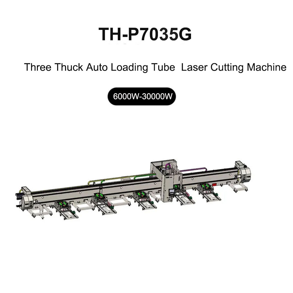 Three Chuck Automatic Loading Tube Fiber Laser Cutting Machine TH-P7013G/TH-P7016G/TH-P7035G/TH-P7045G